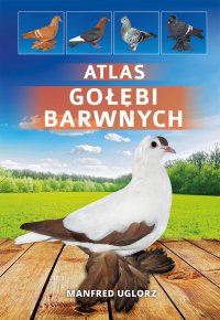 Atlas gołębi barwnych - Manfred Uglorz