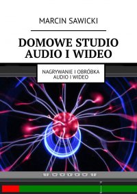 Domowe studio audio i wideo - Marcin Sawicki