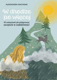 W drodze po więcej - Aleksandra Machniak