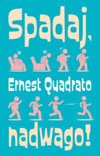 Spadaj, Nadwago! - Ernesto Quadrato