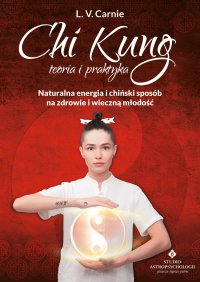 Chi Kung – teoria i praktyka - Łukasz Głowacki, L. V. Carnie