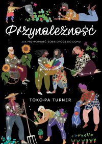 Przynależność. Jak przypomnieć sobie drogę do domu - Dorota Pomadowska, Toko-pa Turner