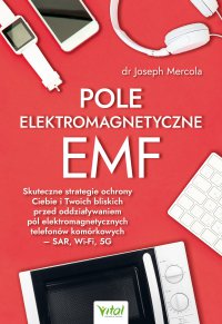 Pole elektromagnetyczne EMF. - Joseph Mercola, Joseph Mercola