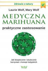 Medyczna marihuana – praktyczne zastosowanie. - Laurie Wolf