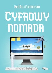 Cyfrowy nomada - Błażej Ciesielski