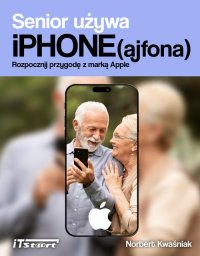 Senior używa iPhone(ajfona). Rozpocznij przygodę z marką Apple - 