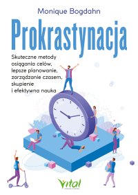 Prokrastynacja - Monique Bohdan