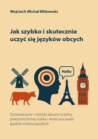 Jak szybko i skutecznie uczyć się języków obcych - Wojciech Michał Witkowski