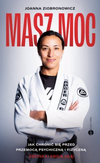 Masz moc - Hanna Pustuła-Lewicka, Joanna Ziobronowicz