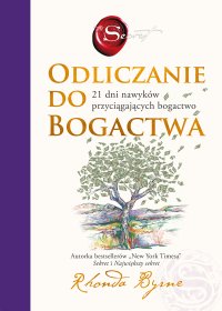 Odliczanie do bogactwa. 21 dni nawyków przyciągających bogactwo - Rhonda Byrne, Laura Halicz