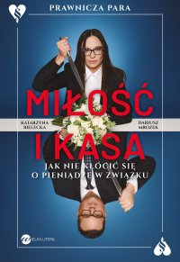 Miłość i kasa. Jak nie kłócić się o pieniądze w związku - Katarzyna Bielecka, Dariusz Mrozek