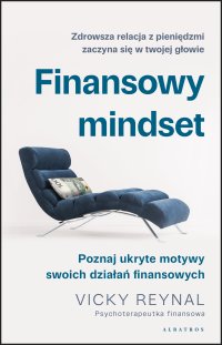 Finansowy mindset. Poznaj ukryte motywy twoich działań finansowych - Magdalena  Słysz, Vicky Reynal