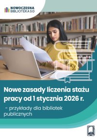 Nowe zasady liczenia stażu pracy od 1 stycznia 2026 r. - przykłady dla bibliotek publicznych - Maciej Karpiński
