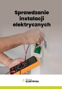 Sprawdzanie instalacji elektrycznych - Fryderyk Łasak, Janusz Strzyżewski