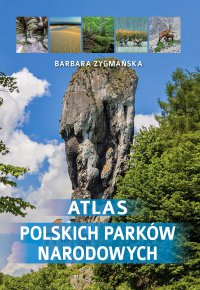Atlas Polskich parków narodowych - Barbara Zygmańska