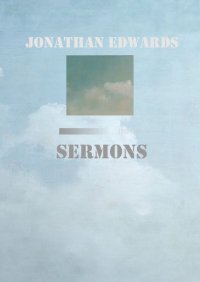 Sermons - Jonathan Edwards