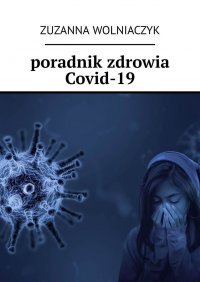 poradnik zdrowia Covid-19 - Zuzanna Wolniaczyk