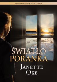 Światło poranka - Janette Oke, Karolina Garlej-Zgorzelska