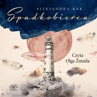 Szept anioła. Tom 3. Spadkobierca - Aleksandra Rak, Olga Żmuda