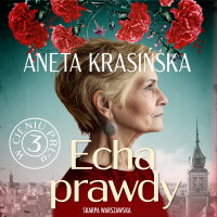 W cieniu PRL-u. Echa prawdy - Aneta Krasińska, Róża Cieślińska-Dziekiewicz 