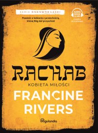 Rachab. Kobieta wiary. Część 2 - Francine Rivers, Anna Radkowska, Piotr ElevenLabs