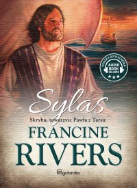 Sylas. Skryba, towarzysz Pawła z Tarsu - Francine Rivers, Krzysztof Bednarek, Piotr ElevenLabs