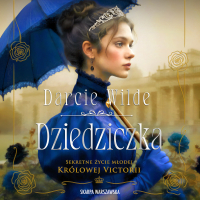 Dziedziczka - Grażyna Woźniak, Darcie Wilde, Klaudia Bełcik