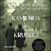 Kamienica przy Kruczej - Maria Ulatowska, Jacek Skowroński, Klaudia Bełcik