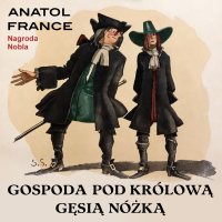 Gospoda pod Królową Gęsią Nóżką - Anatol France, Jan Sten, Artur Ziajkiewicz