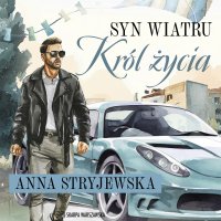 Syn wiatru. Król życia - Anna Stryjewska, Klaudia Bełcik