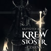 Krew sióstr. Czarna - Krzysztof Bonk