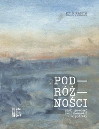 Podróżności - Kris Kaleta, Mateusz Sala