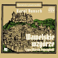 Wawelskie wzgórze - Marcin Popczyński, Karol Bunsch