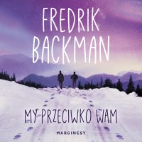 My przeciwko wam - Wojciech Stagenalski, Fredrik Backman