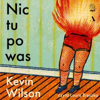 Nic tu po was - Kevin Wilson