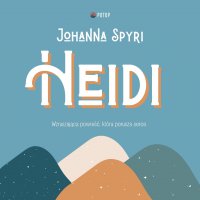 Heidi - Franciszek Mirandola, Johanna Spyri