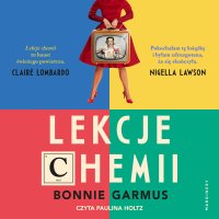 Lekcje chemii - Paulina Holtz, Bonnie Garmus