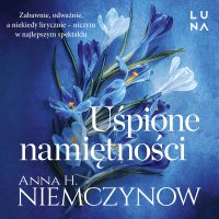 Uśpione namiętności - Anna H. Niemczynow