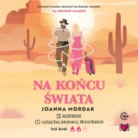 Na końcu świata - Michał Białecki, Ewa Jakubowicz, Joanna Mordak