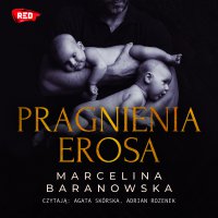 Pragnienia Erosa - Agata Skórska, Adrian Rozenek, Marcelina Baranowska
