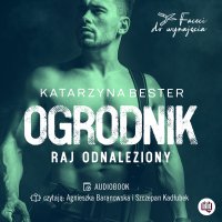 Ogrodnik. Raj odnaleziony. Faceci do wynajęcia. Tom 2 - Katarzyna Bester, Katarzyna Bester