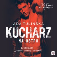 Kucharz. Na ostro. Faceci do wynajęcia. Tom 3 - Ada Tulińska, Ada Tulińska