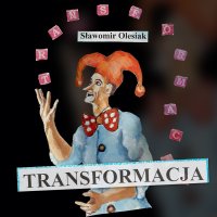 Transformacja. Historie nieobyczajne - Opracowanie zbiorowe , Sławomir Olesiak
