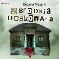 Zbrodnia doskonała - Bozena Mazalik