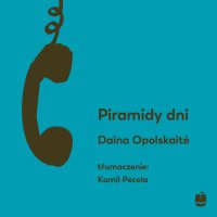 Piramidy dni - Daina Opolskaitė