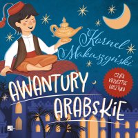Awantury arabskie - Kornel Makuszyński, Krzysztof Gosztyła