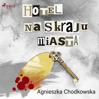 Hotel na skraju miasta - Agnieszka Chodkowska–Gyurics