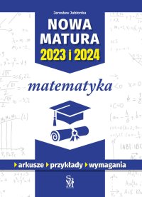 Nowa matura 2023 i 2024. Matematyka - 