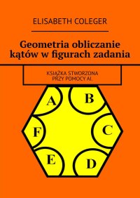 Geometria obliczanie kątów w figurach zadania - Elisabeth Coleger