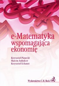 e-Matematyka wspomagająca ekonomię - Krzysztof Piasecki